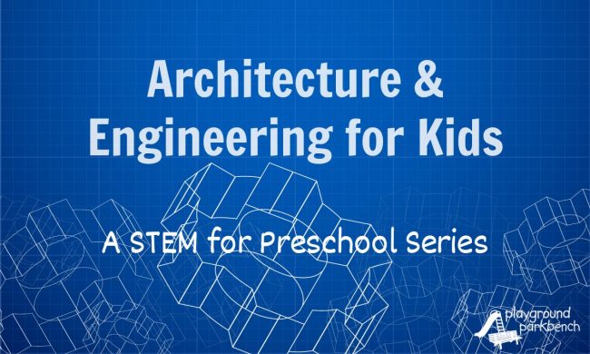 Architecture and Engineering for Kids - STEM for Preschool Feature