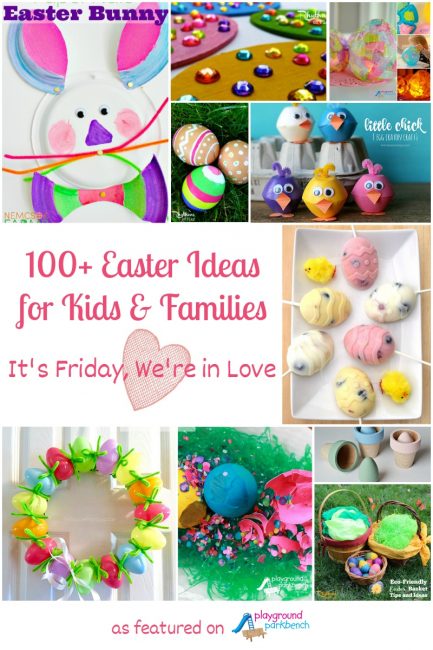 100+ Easter Ideas for Kids and Families - It's Friday We're in Love