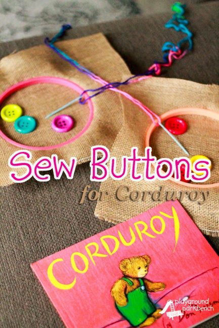 Corduroy is among nearly ever children's literature collections. A favorite for nearly 50 years, it tells the story of one little bear's quest for a friend, despite missing his button. It inspired this fine motor skill challenge for my toddler and preschooler, as they learned to sew buttons on burlap, this month's busy box activity for quiet independent play. | Fine Motor Skills | Preschool | Toddler | Children's Books | Quiet Time | Kids Activities | Learning Activities |
